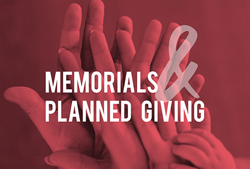 Memorials & Planned Giving