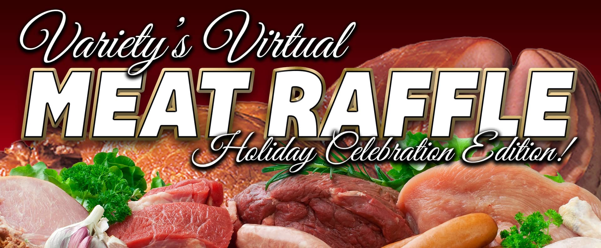 Variety’s Virtual Meat Raffle: Holiday Celebration Edition!